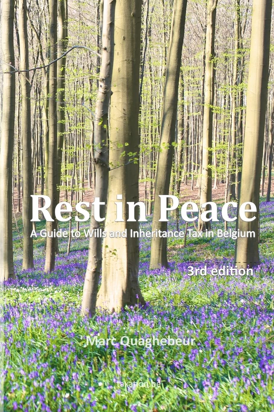Rest in Peace: A Guide to Wills and Inheritance Tax in Belgium - Marc Quaghebeur
